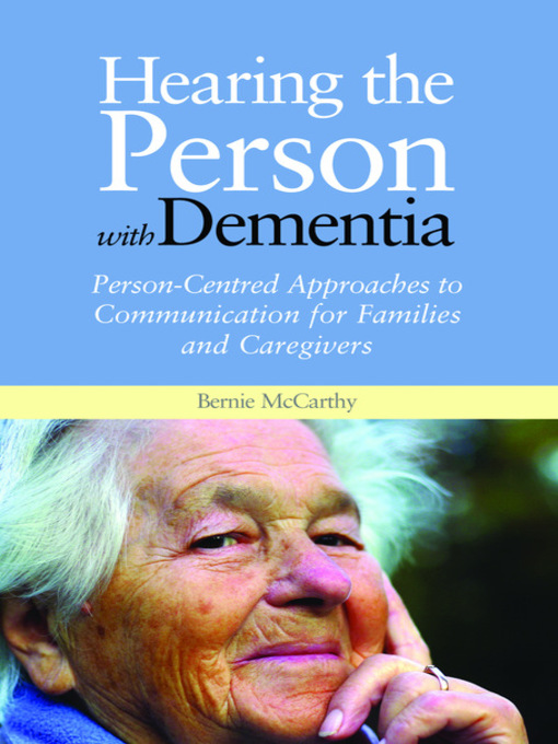 Title details for Hearing the Person with Dementia by Bernie McCarthy - Available